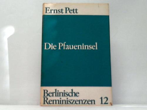 Berlin - Pett, Ernst - Die Pfaueninsel. Geschichte und Geschichten zwischen Potsdam und Berlin