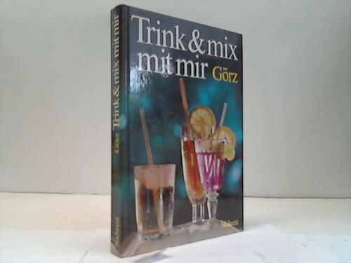 Grz, Heinz - Trink und mix mit mir