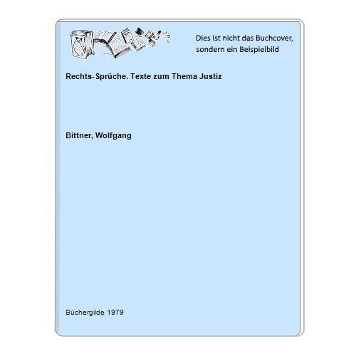 Bittner, Wolfgang - Rechts-Sprche. Texte zum Thema Justiz