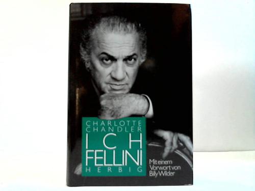 Chandler, Charlotte - Ich, Fellini