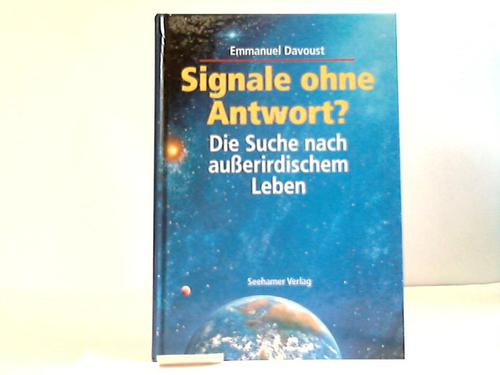 Davoust, Emmanuel - Signale ohne Antwort? Die Suche nach auerirdischem Leben