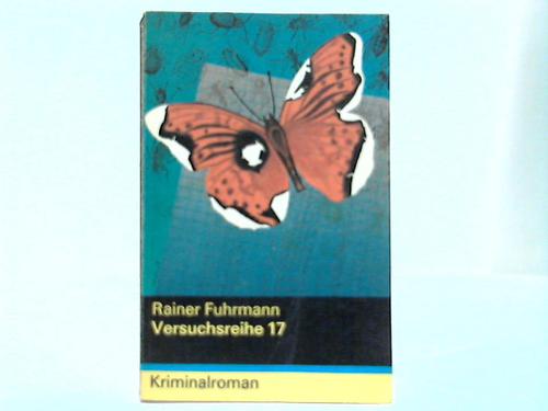 Fuhrmann, Rainer - Versuchsreihe 17. Kriminalroman