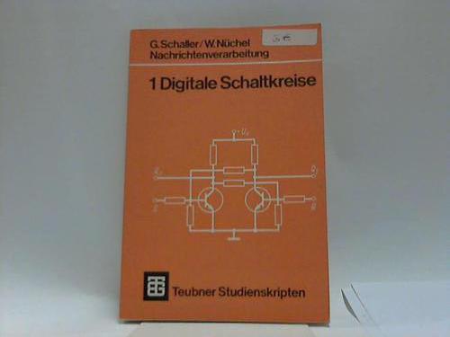 Schaller, G./Nchel, W. - Nachrichtenverarbeitung 1 Digitale Schaltkreise