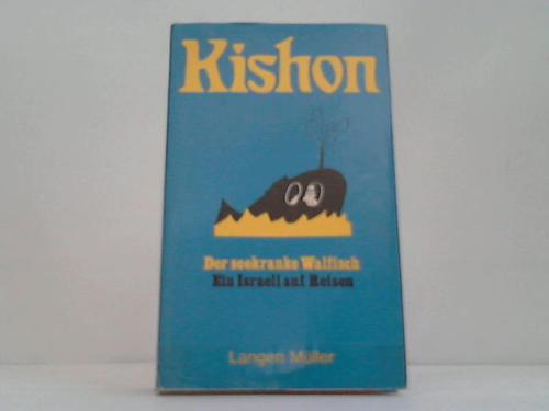 Kishon, Ephraim - Der seekranke Walfisch oder Ein Israeli auf Reisen