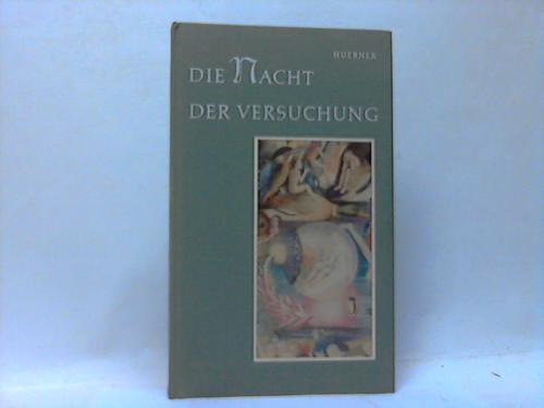 Huebner, Friedrich Markus - Die Nacht der Versuchung. Eine Erzhlung um den Liebesgarten des Hieronymus Bosch