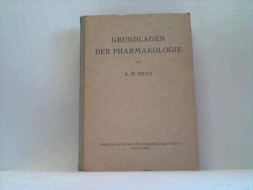 Merz, K. W. - Grundlagen der Pharmakologie fr Apotheker, Chemiker und Biologen