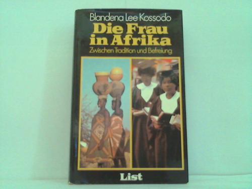 Kossodo, Blandena Lee - Die Frau in Afrika. Zwischen Tradition und Befreiung