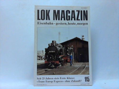 Lok Magazin - Eisenbahn - gestern, heute, morgen. Heft 115