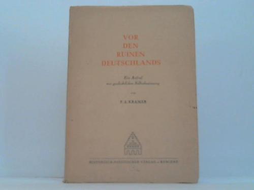 Kramer, F. A. - Vor den Ruinen Deutschlands. Ein Aufruf zur geschichtlichen Selbstbesinnung