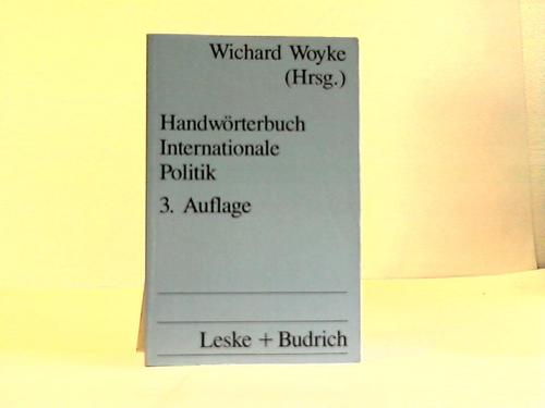 Woyke, Wichard (Hrsg.) - Handwrterbuch Internationale Politik