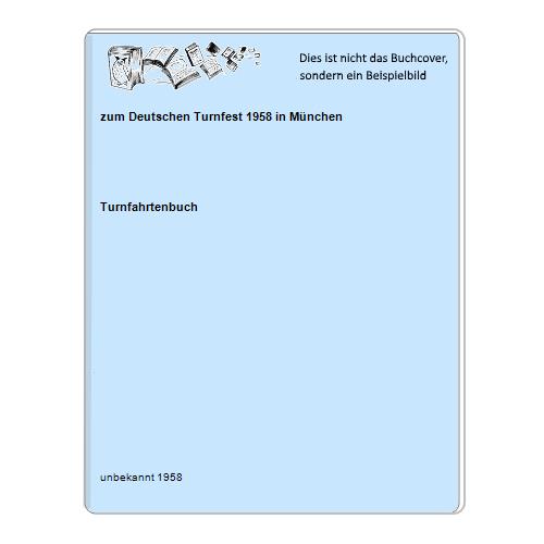 Turnfahrtenbuch - zum Deutschen Turnfest 1958 in Mnchen