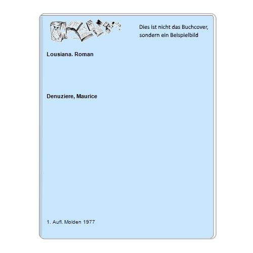 Denuziere, Maurice - Lousiana. Roman