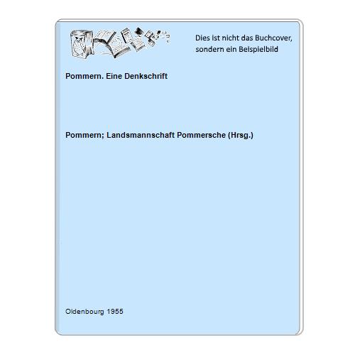 Pommern; Landsmannschaft Pommersche (Hrsg.) - Pommern. Eine Denkschrift