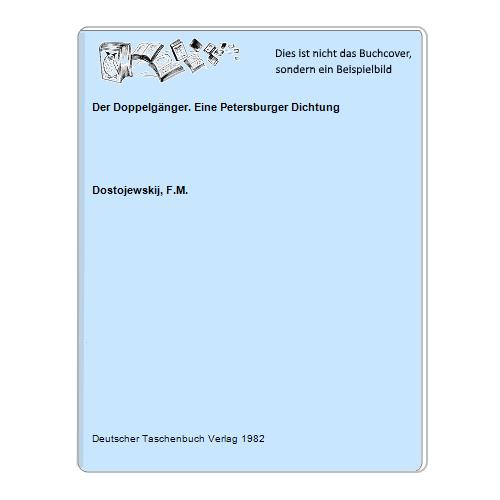 Dostojewskij, F.M. - Der Doppelgnger. Eine Petersburger Dichtung