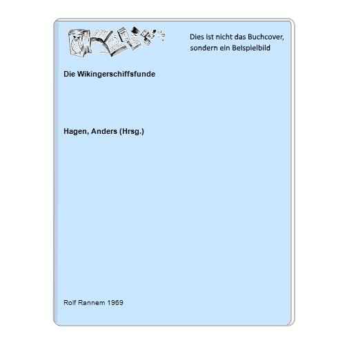 Hagen, Anders (Hrsg.) - Die Wikingerschiffsfunde