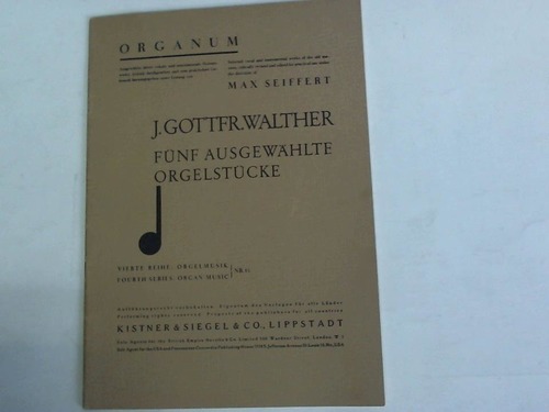 Walther, J. Gottfr. - Fnf ausgewhlte Orgelstcke. Vierte Reihe: Orgelmusik. Fourth series: Organ music. Nr. 15