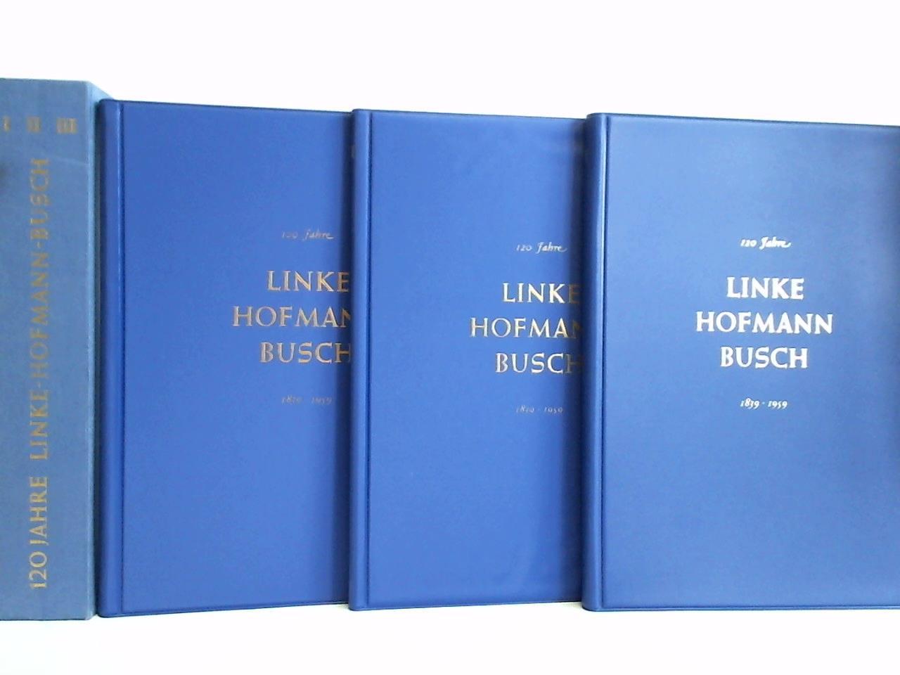 120 Jahre Linke-Hofmann-Busch, Salzgitter-Watenstedt, 1839 - 1959. 3 Bände