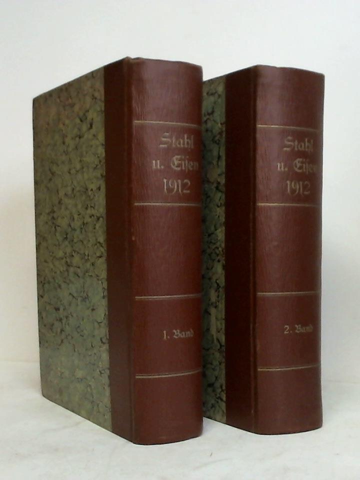 Stahl und Eisen - Zeitschrift fr das deutsche Eisenhttenwesen - 32. Jahrgang 1912, 1. Halbjahr, Heft 1 - 26 / 2. Halbjahr, Heft 27 - 52. Zusammen in 2 Bnden