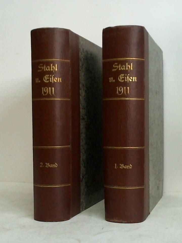 Stahl und Eisen - Zeitschrift fr das deutsche Eisenhttenwesen - 31. Jahrgang 1911, 1. Halbjahr, Heft 1 - 26 / 2. Halbjahr, Heft 27 - 52. Zusammen in 2 Bnden