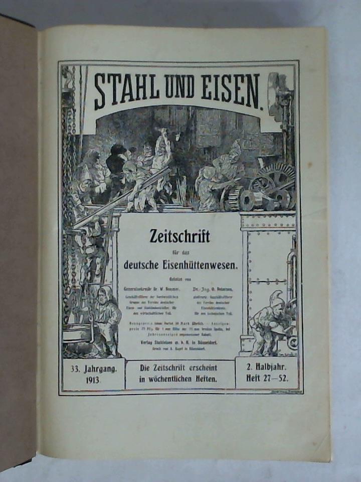 Stahl und Eisen - Zeitschrift fr das deutsche Eisenhttenwesen - 33. Jahrgang 1913, 2. Halbjahr, Heft 27 - 52 zusammen in 1 Band