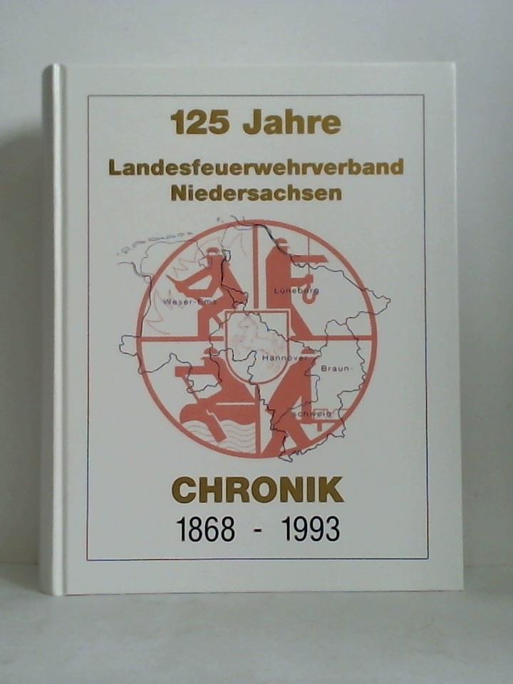 Landesfeuerwehrverband Niedersachsen e. V., Hannover (Hrsg.) - 125 Jahre Landesfeuerwehrverband Niedersachsen. Chronik 1868 - 1993