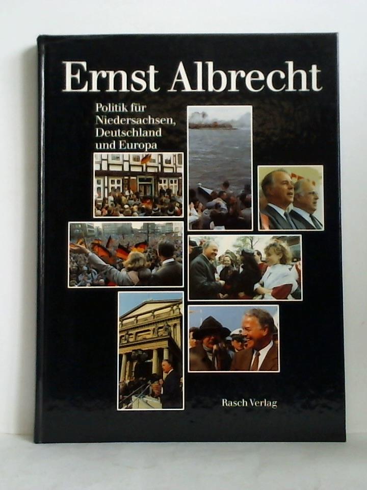 Brickwedde, Fritz (Texte) / Slomi, Jo Bert, u.a. (Fotos) - Ernst Albrecht - Politik fr Niedersachsen, Deutschland und Europa