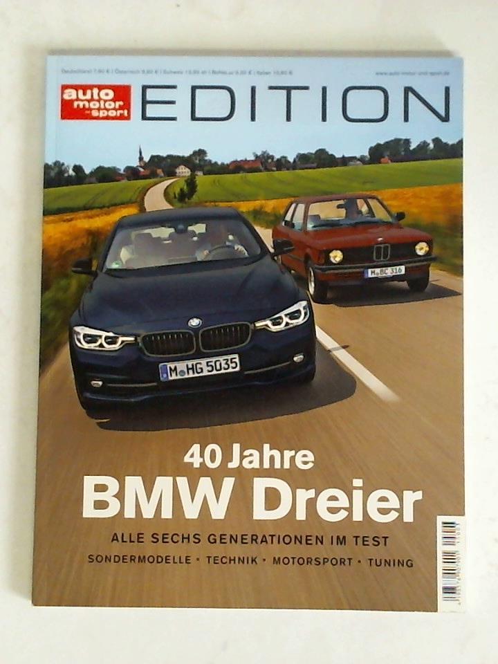 Auto, Motor und Sport Edition - 40 Jahre BMW Dreier. Alle sechs Generationen im Test. Sondermodelle - Technik - Motorsport - Tuning