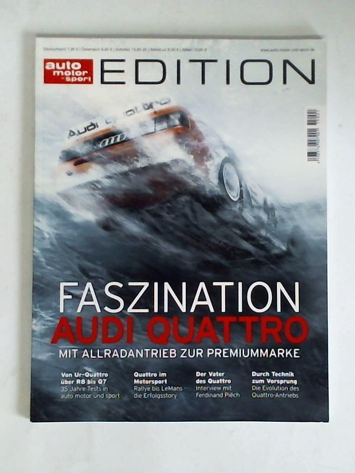 Auto, Motor und Sport Edition - 35 Jahre Audi Quattro - Faszination Audi Quattro. Mit Allradantrieb zur Premiummarke