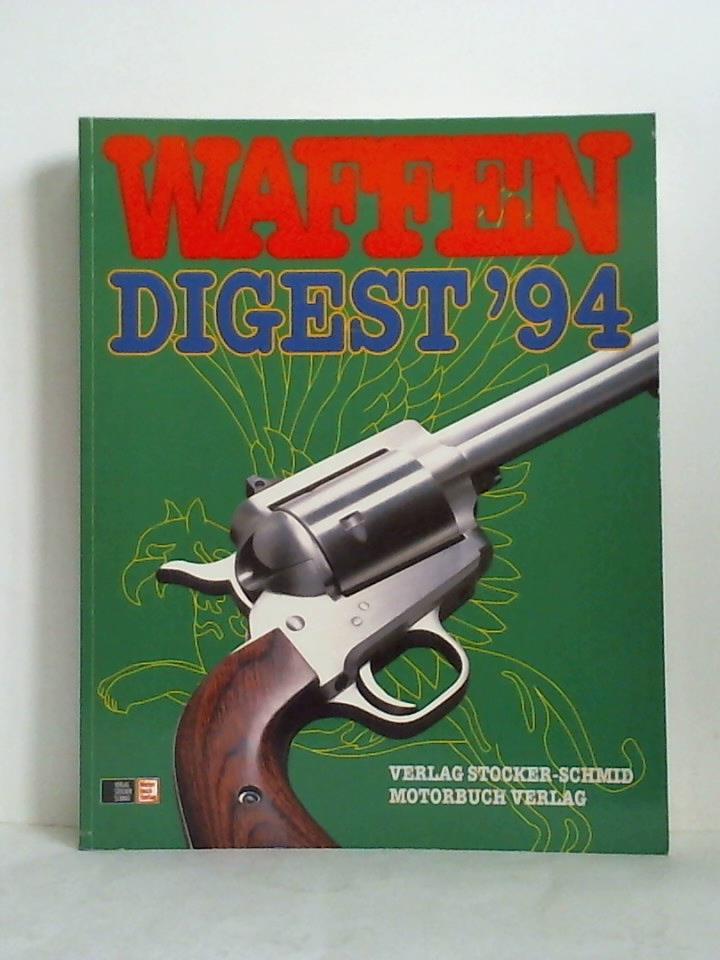 Albrecht, Walter / Knothe, Manfred / Marques, Willy / Reinhart, Christian, u.a. (Redaktion) - Waffen Digest '94