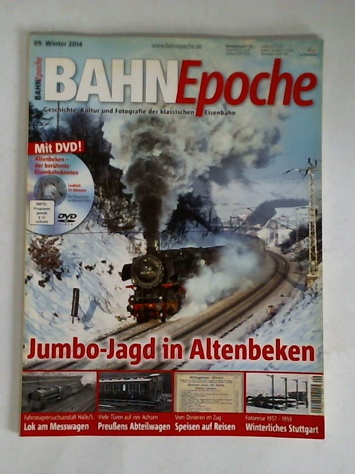 Bahn-Epoche. Geschichte, Kultur und Fotografie der klassischen Eisenbahn - Heft Nr. 09, Winter 2014