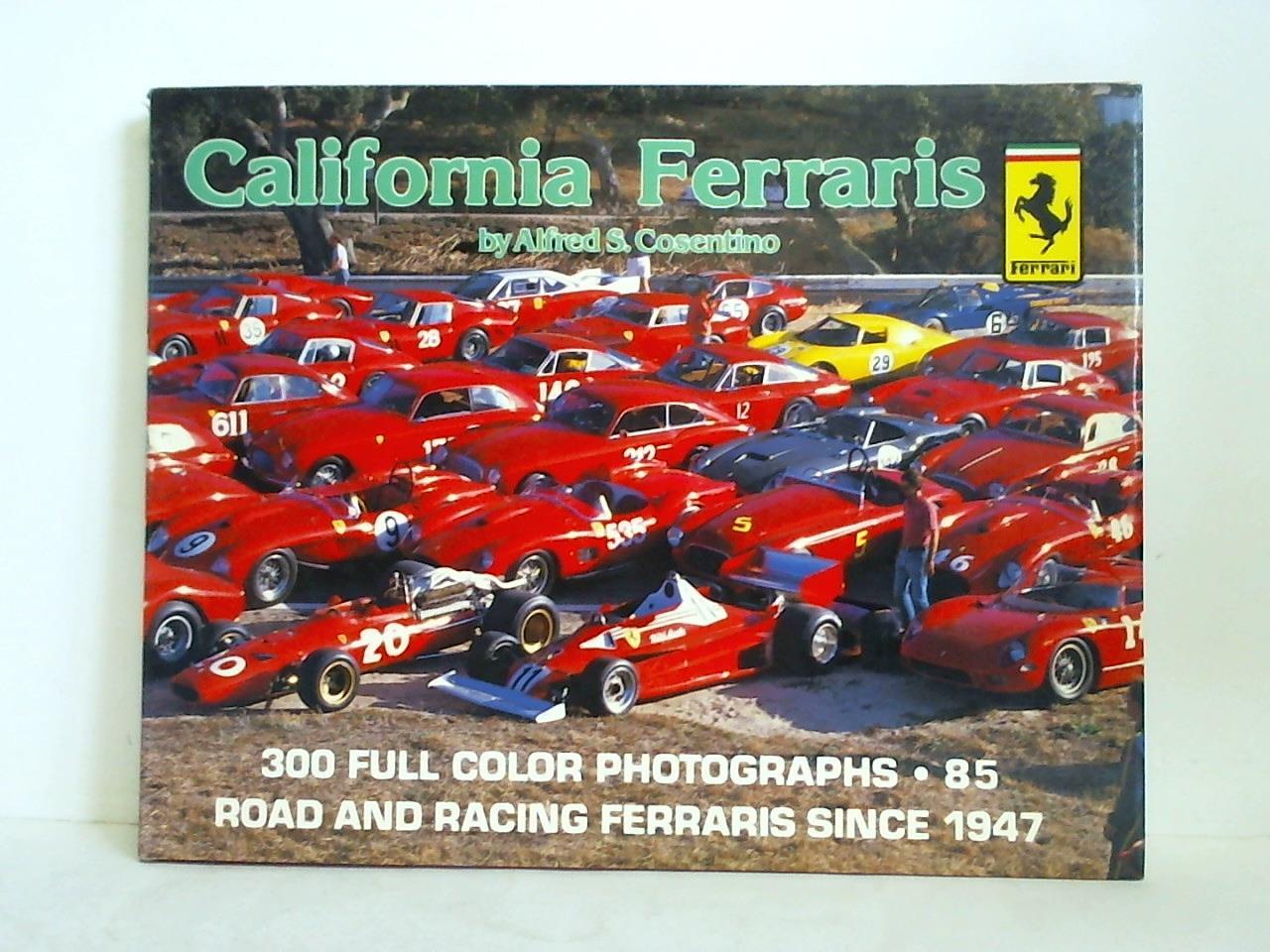 Cosentino, Alfred S. - California Ferraris - 300 full color Photographs - 85 Road and Racing Ferraris since 1947
