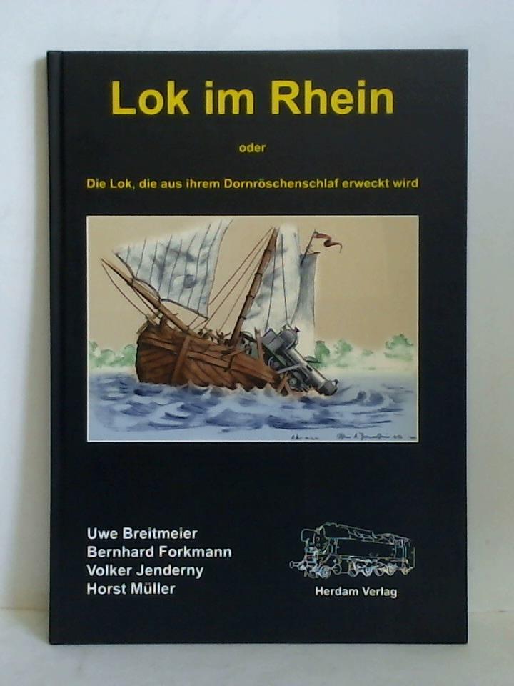 Breitmeyer, Uwe / Forkmann, Bernhard / Jenderny, Volker / Mller, Horst - Lok im Rhein oder Die Lok, die aus ihrem Dornrschenschlaf erweckt wird
