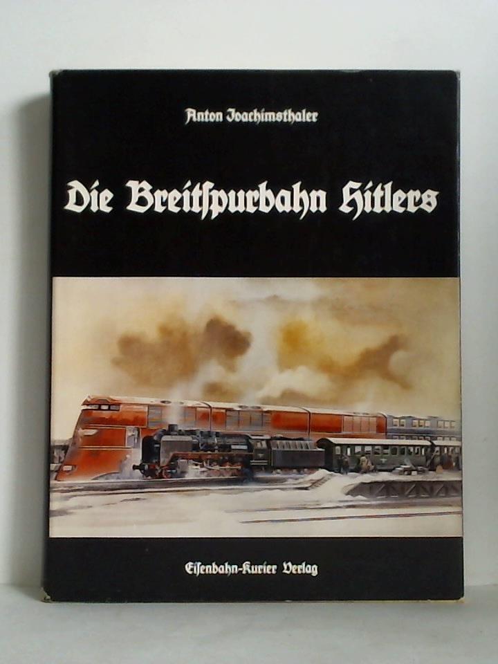 Die Breitspurbahn Hitlers. Eine Dokumentation über die geplante transkontinentale 3-Meter-Breitspureisenbahn der Jahre 1942 - 1945