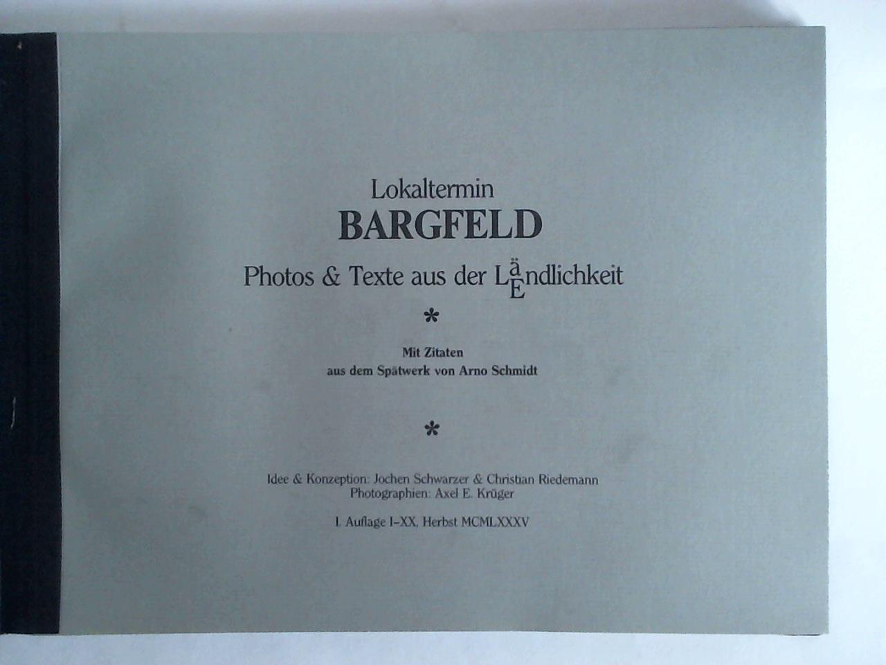 Lokaltermin Bargfeld. Photos & Texte aus der Ländlichkeit. Mit Zitaten aus dem Spätwerk von Arno Schmidt