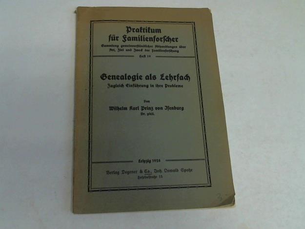 Isenburg, Wilhelm Karl von - Genealogie als Lehrfach. Zugleich Einfhrung in ihre Probleme