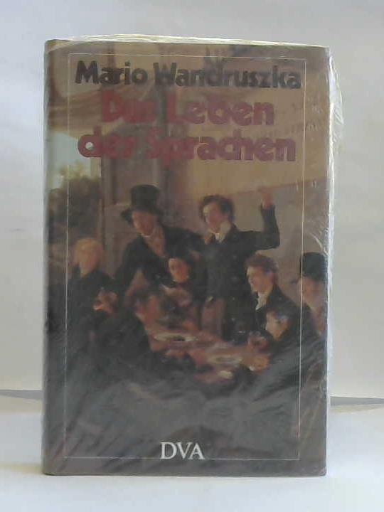 Wandruszka, Mario - Das Leben der Sprachen. Vom menschlichen Sprechen und Geprch