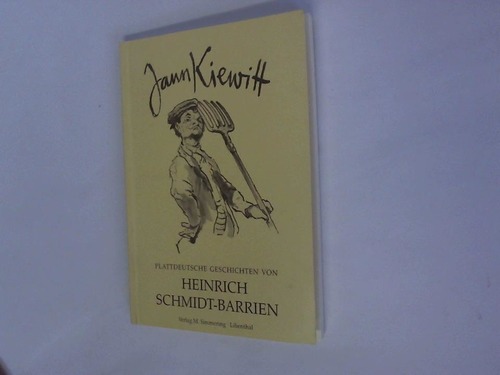 Schmidt-Barrien, Heinrich - Jann Kiewitt. Plattdeutsche Geschichten