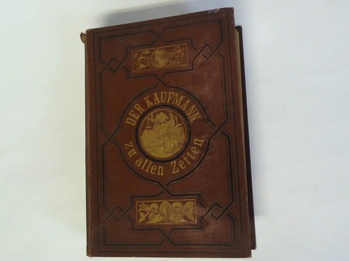 Otto, Franz (Hrsg.) - Der Kaufmann zu allen Zeiten oder Buch berhmter Kaufleute. Zweite Sammlung. Vorbilder, Charakter- & Zeitgemlde, vornehmlich Schilderungen interessanter Lebensgnge