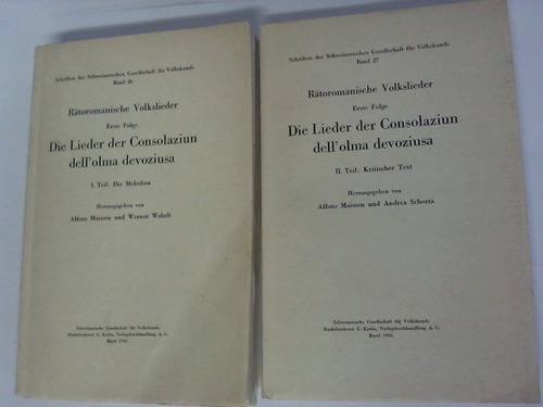 Maissen, Alfons/ Wehrli, Werner/ Schorta, Andrea (Hrsg.) - Rtoromische Volkslieder. Erste Folge. Die Lieder der Consolazium dell'olma devoziusa. 1 Teil: Die Melodien/ II. Teil: Kritischer Text. Nach den Originalausgaben. 2 Bnde