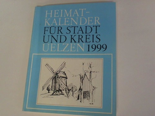 Hoffmann, Horst - Heimatkalender fr Stadt und Kreis Uelzen 1999. 67. Jahrgang