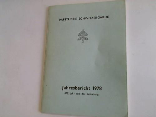 Ppstliche Schweizergarde - Jahresbericht 1978. 472. Jahr seit der Grndung