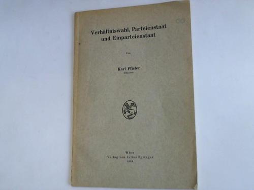 Pfister, Karl - Verhltniswahl, Parteienstaat und Einparteienstaat