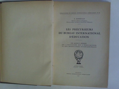 Rossello, P. - Les precurseurs du bureau international d'education. Un aspect inedit de l'histoire de l'education et des institutons internationales