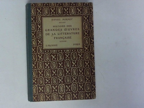 Mornet, Daniel - Histoire des grandes oeuvres de la litterature francaise