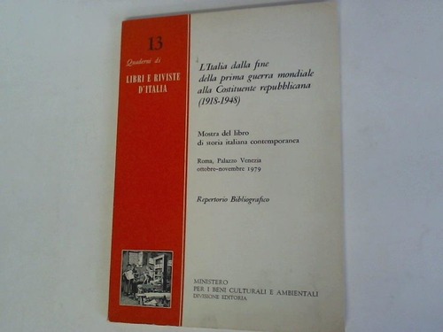 Gentilini, Mauro - L' Italia dalla fine della prima guerra mondiale alla Costituente repubblicana (1918-1948). Mostra del libro di storia italiana contemporanea