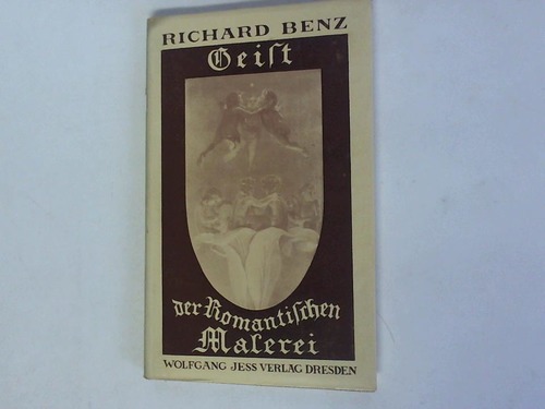 Benz, Richard - Geist der Romantischen Malerei