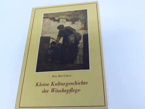 Barleben, Ilse - Kleine Kulturgeschichte der Wschepflege