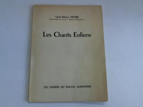 Estebe, Leon-Mary - Les chants eoliens. Les cahiers du nouvel humanisme