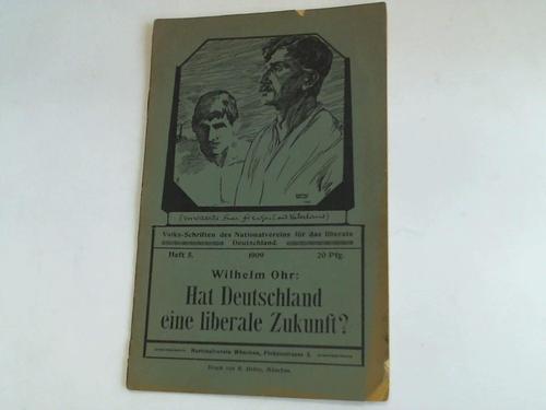 Ohr, Wilhelm - Hat Deutschland eine liberale Zukunft