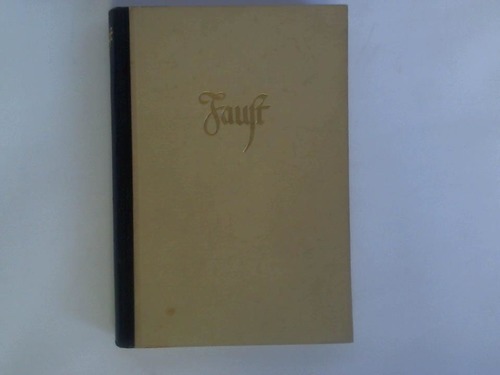 Goethe, Johann Wolfgang von - Faust. Eine Tragdie von Goethe. Zueignung, Vorspiel auf dem Theater. Prolog im Himmel. Der Tragdie erster Teil